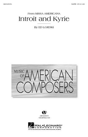 Ed Lojeski, Introit and Kyrie from Missa Americana SATB Chorpartitur