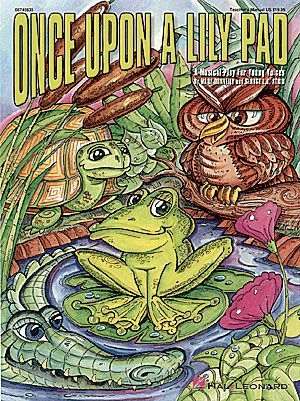 Mary Donnelly, Once upon a Lily Pad (Musical)/ Teacher Ed. Vocal [Child] Partitur