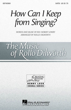 Robert Lowry, How Can I Keep from Singing? SATB Chorpartitur