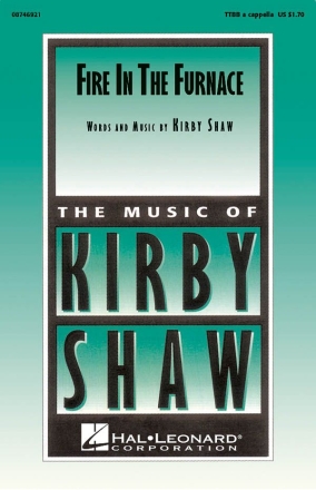 Kirby Shaw, Fire in the Furnace TTBB a Cappella Chorpartitur