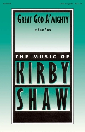 Kirby Shaw, Great God A'mighty SATB a Cappella Chorpartitur