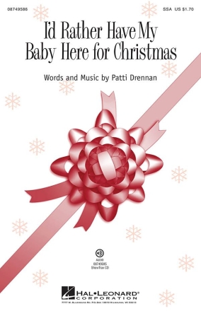 Patti Drennan, I'd Rather Have My Baby Here for Christmas SSA Chorpartitur
