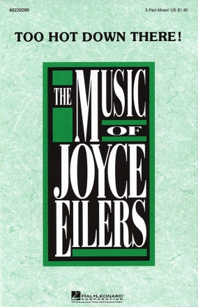Joyce Eilers, Too Hot Down There! 3-Part Choir Chorpartitur
