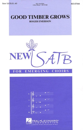 Roger Emerson, Good Timber Grows SATB a Cappella Chorpartitur