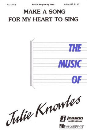 Julie Knowles, Make a Song for My Heart to Sing 2-Part Choir Chorpartitur