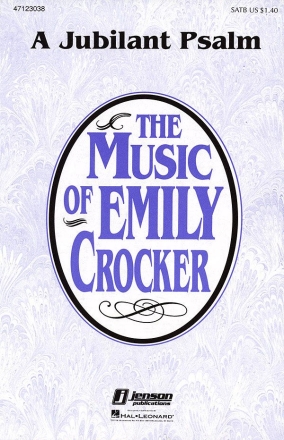 Emily Crocker, A Jubilant Psalm SATB Chorpartitur