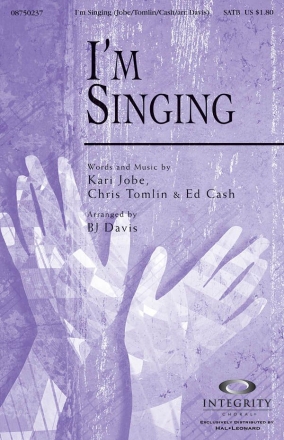 Chris Tomlin_Ed Cash_Kari Jobe, I'm Singing SATB Chorpartitur