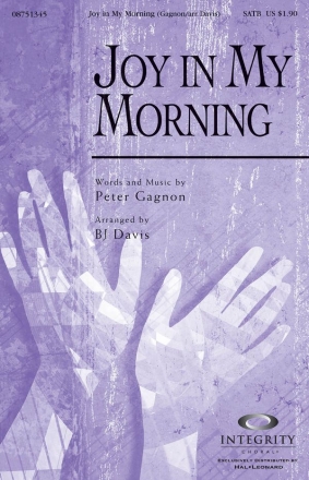 Peter Gagnon, Joy in My Morning SATB Chorpartitur