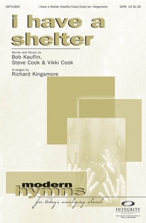 Bob Kauflin_Steve Cook_Vikki Cook, I Have a Shelter SATB Chorpartitur