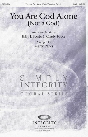 Billy James Foote_Cindy Foote, You Are God Alone Not a God SAB Chorpartitur
