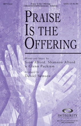 Glenn Packiam_Shannon Alford_Sion Alford, Praise Is the Offering SATB Chorpartitur