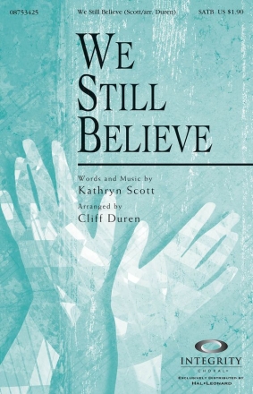 Kathryn Scott, We Still Believe SATB Chorpartitur