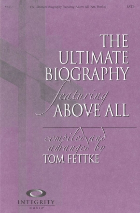 Lenny LeBlanc_Paul Baloche, The Ultimate Biography SATB Chorpartitur