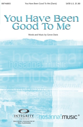 Geron Davis, You Have Been Good to Me SATB Chorpartitur