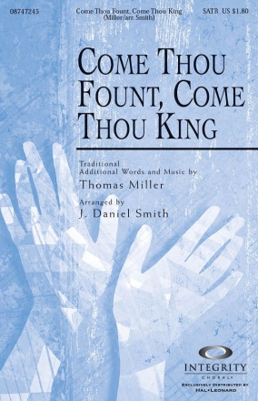 Thomas Miller, Come Thou Fount, Come Thou King SATB Chorpartitur
