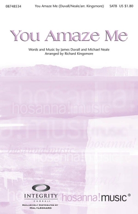 James Duvall_Michael Neale, You Amaze Me SATB Chorpartitur