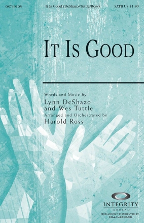 Lynn DeShazo_Wes Tuttle, It Is Good SATB Chorpartitur