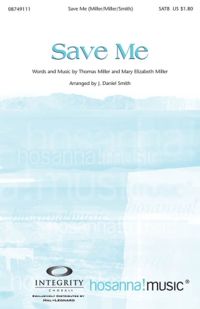 Elizabeth Miller_Thomas Miller, Save Me SATB Chorpartitur
