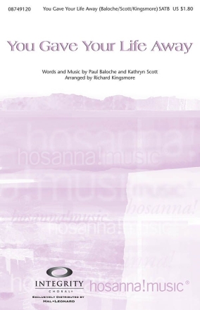 Kathryn Scott_Paul Baloche, You Gave Your Life Away SATB Chorpartitur
