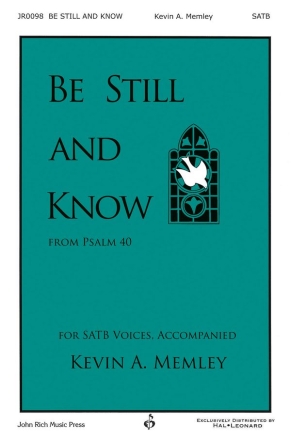 Kevin Memley, Be Still and Know SATB Chorpartitur