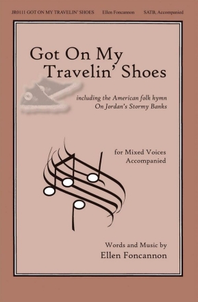 Ellen Foncannon, Got on My Travelin' Shoes SATB Chorpartitur