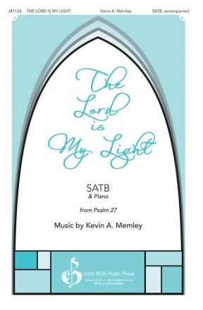 Kevin Memley, The Lord Is My Light SATB Chorpartitur