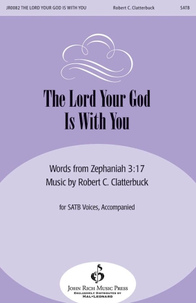 Robert Clatterbuck, The Lord Your God Is with You SATB Chorpartitur
