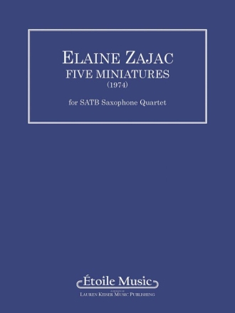 Elaine Zajac, 5 Miniatures Saxophonquartett Partitur + Stimmen