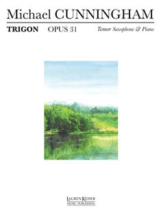 Michael Cunningham, Trigon, Op. 31 Tenor Saxophone and Keyboard Buch
