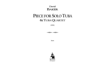David Baker, Piece for Solo Tuba/Tuba Quartet Tubaquartett Partitur
