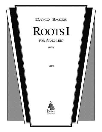 David Baker, Roots I Violine, Cello und Klavier Partitur