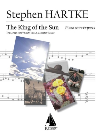 Stephen Hartke, King of the Sun Violin, Viola, Cello and Piano Partitur