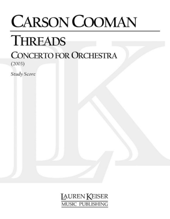 Carson Cooman, Threads: Concerto for Orchestra Orchestra Studienpartitur