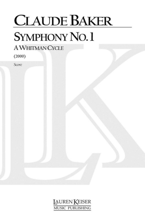 Claude Baker, Symphony No. 1: A Whitman Cycle Orchestra Partitur