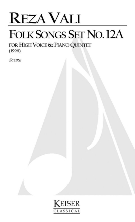 Reza Vali, Folk Songs, Set No. 12A Mezzo Soprano, Piano and String Quartet Partitur