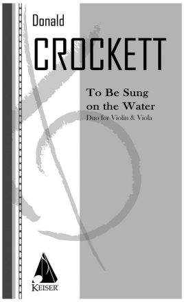 Donald Crockett, To Be Sung on the Water Violin and Viola Buch