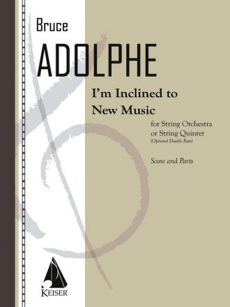 Bruce Adolphe, I'm Inclined to New Music Streichquartett Partitur + Stimmen