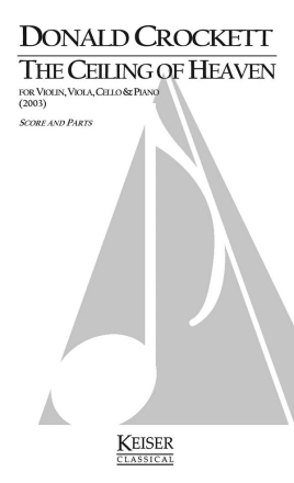 Donald Crockett, The Ceiling of Heaven: Five Movements Violin, Viola, Cello and Piano Buch