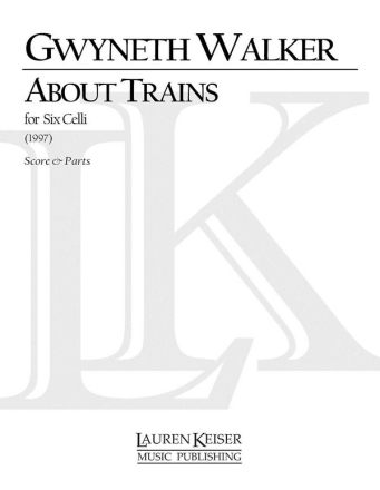 Gwyneth Walker, About Trains Violoncello Quartet Partitur + Stimmen