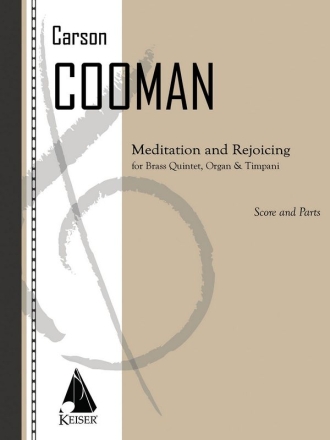Carson Cooman, Meditation and Rejoicing Brass Quintet, Timpani and Organ Partitur + Stimmen