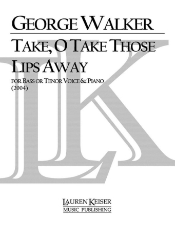 George Walker, Take, O Take Those Lips Away Baritone Buch