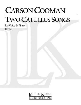 Carson Cooman, Two Catullus Songs Vocal and Piano Partitur