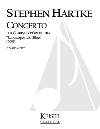 Stephen Hartke, Concerto for Clarinet: Landscape with Blues Clarinet and Orchestra Studienpartitur
