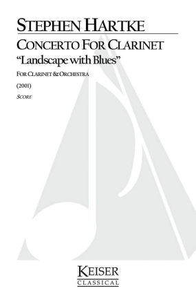 Stephen Hartke, Concerto for Clarinet: Landscape with Blues Orchestra Partitur