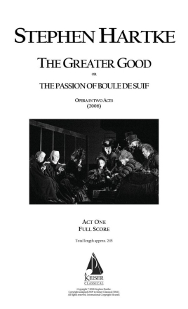Stephen Hartke, The Greater Good: Opera in Two Acts Orchestra Partitur