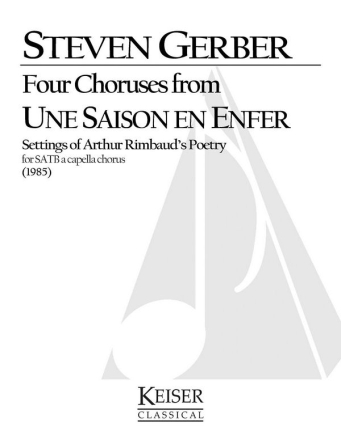 Steven R. Gerber, Four Choruses from Une Saison En Enfer Rimbaud SATB a Cappella Chorpartitur