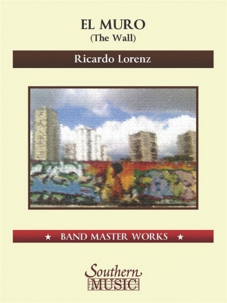 Ricardo Lorenz, El Muro - The Wall Concert Band Partitur