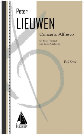 Peter Lieuwen, Concerto Alfresco for Trumpet and Large Orchestra Trumpet and Orchestra Partitur