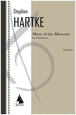 Stephen Hartke, Muse of the Missouri for Orchestra Orchestra Partitur