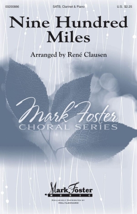 Nine Hundred Miles SATB, Clarinet and Piano Chorpartitur